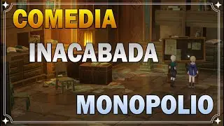 Monopolio. Una comedia inacabada. Misi&oacute;n de Mundo Fontaine. Genshin Impact Fontaine 4.1