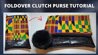 DIY FOLDOVER ANKARA CLUTCH PURSE | CLUTCH PURSE TUTORIAL | HOW TO SEW A CLUTCH PURSE |PURSE TUTORIAL