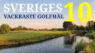 SVERIGES 10 VACKRASTE GOLFHÅL | Hela listan! | Svenska Golfbanor