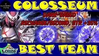 Best Colosseum Teams (Dark-Based, Recharge per second, STR +35%) Part 2 | Lords Mobile