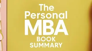 The Personal MBA: Your World-Class Business Education in a Single Volume - Audio Book Summary