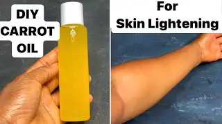 How to make CARROT OIL for SKIN LIGHTENING| 2 ingredients| Best DIY