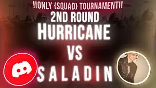 ►►Only {SquaD} Tournament| 1x1|  {SquaD} S A L A D I N vs {SquaD} Hurricane 1/4 ROUND!!!◄◄