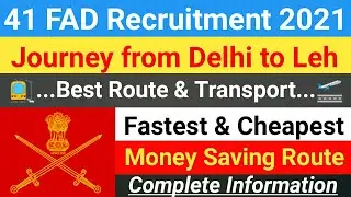 41 FAD Recruitment 2021 🚈|| 41 FAD Exam Location Best Route 🛫/ 41 FAD Leh IXL 🏔️/ 41 FAD New Update