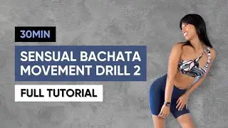 30min Sensual Bachata Movement Drill 2 - Full Tutorial