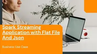 Spark Streaming Application with Flat File | Business Use Case
