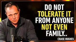 6 Toxic Behaviors You Must Never TOLERATE &mdash; Not Even From Family || CHASE HUGHES