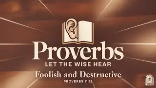Foolish and Destructive (Proverbs 11:12) | The Narrow Junior High Ministry | Pastor Jacob Mock