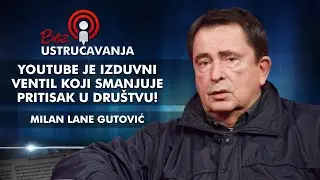 Milan Lane Gutović - Youtube je izduvni ventil koji smanjuje pritisak u društvu!