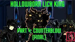 HollowBorn LichKing Bot | Part 4: CounterBlow (FINAL) | AQW|