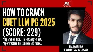 CUET PG LLM Topper Talk Pranav Mishra, DU 2Yr LLM | CUET LLM PG 2025 | BHU LLM 2025 | DU LLM 2025