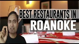Best Restaurants and Places to Eat in Roanoke, Virginia VA