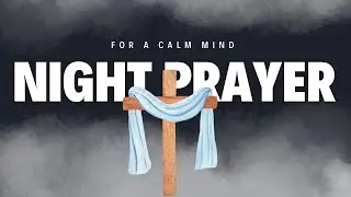 Night Prayer for Overthinking, Anxiety and Rest | Prayer for Calm Mind Before Sleep #nightprayer