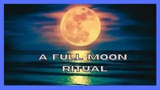 FULL MOON RITUAL AUGUST 2019: What To Expect