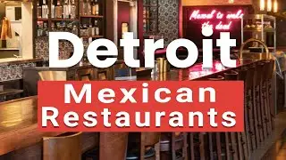 Top 10 Best Mexican Restaurants to Visit in Detroit, Michigan | USA - English