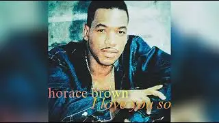 Horace Brown - I Love You So (Album Version)