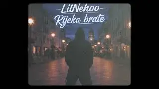 LilNehoo-Rijeka brate 