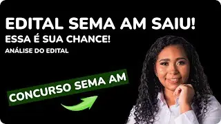 [Analise do edital] Concurso Sema/AM: Saiu o Edital! 