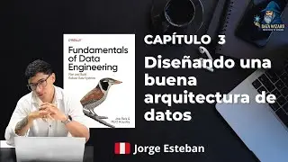 Fundamentos de Ingeniería de Datos | E03 | Diseñando una buena arquitectura de Datos
