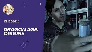 Dragon Age: Origins Playthrough - Episode 2 | Jowan's Affair, Blood Magic & Grey Wardens 🌀✨️