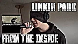 Linkin Park - From The Inside (vocal cover)