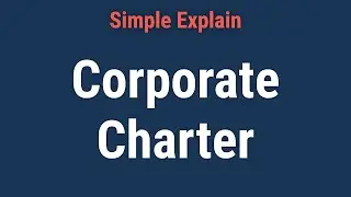Corporate Charter: Definition, Purpose, and Legal Requirements