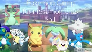 Pok&eacute;mon camp funny moments Ep 1