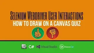 Selenium Tutorial: User Interactions - How to draw on a canvas quiz (Updated May 2018)