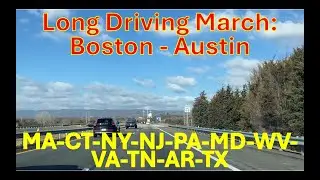 Long Driving March From Boston to Austin, MA—CT—NY— NJ—PA—MD—WV—VA—TN—AR—TX