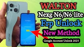 Walton Nexg N6 /N6 Lite Frp Unlock New Method. 100% Ok 2025.