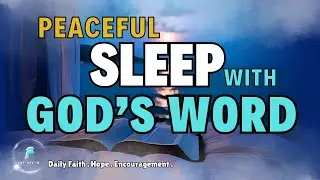 Sleep in God's Peace | Bible Verses & Calming Music For Deep Rest