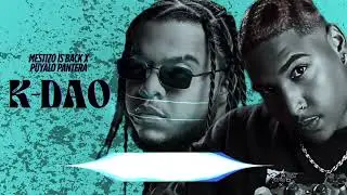 Mestizo Is Back, Puyalo Pantera, Mapa Negro - K-Dao (Audio Oficial)