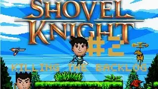 Shovel Knight: Black Knight | Episode 2 | Killing The Backlog