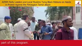 AIMIM Party Leaders and Muslims Tying Black Ribbons on Hands in Protest Against the Pahalgaon Terror