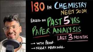 Score 180 in chemistry | past 5 year paper analysis from where questions are asked from? | NEET 2024
