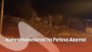 Kahramanmaraş&rsquo;ta Fırtına Alarmı! &Ccedil;atılar U&ccedil;tu, Ağa&ccedil;lar Devrildi
