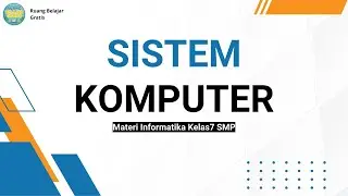 Sistem Komputer | Materi Informatika Kelas 7 SMP by Ruang Belajar Gratis