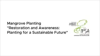 Mangrove Planting | Restoration and Awareness: Planting for a Sustainable Future Highlights!
