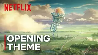 Leviathan OP | Paths Combine by Joe Hisaishi | Netflix Anime