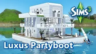 Sims 3 - Let's build - Hausboot bauen - Luxus Partyboot