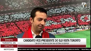 Candidato &agrave; Vice-Presid&ecirc;ncia do Benfica Visita Toronto | FPTV - Jornal da Noite