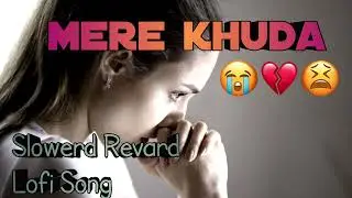 Mere Khuda (LYRICS) Arnab Dutta | Vijay Vijawatt | Heartbroken Song