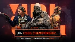 🔴LIVE: V&ograve;ng bảng - JBL CSGO Championship - Ng&agrave;y 1