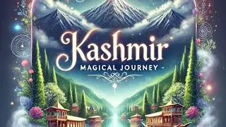 Enchanted Trails: A Magical Journey Through #Kashmir