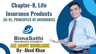 Chapter-8 Life insurance products (IC01, Principles of Insurance)