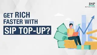 All about the SIP Top-up Feature | DSP Mutual Fund