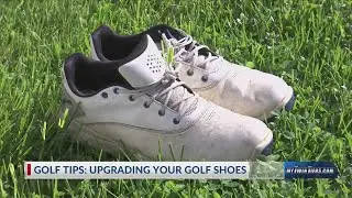 Golf Tips: Upgrading your golf shoes