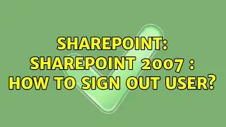 Sharepoint: SharePoint 2007 : How to sign out user? (5 Solutions!!)