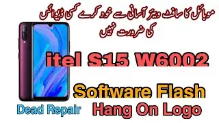 How to Flash Itel S15 W6002 ROM with Free SPD Tool Hang On Logo Fix Dead Boot Repair Free Files