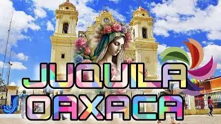🔴SANTUARIO  DE LA VIRGEN DE JUQUILA EN OAXACA, MÉXICO  RECOMENDACIONES 